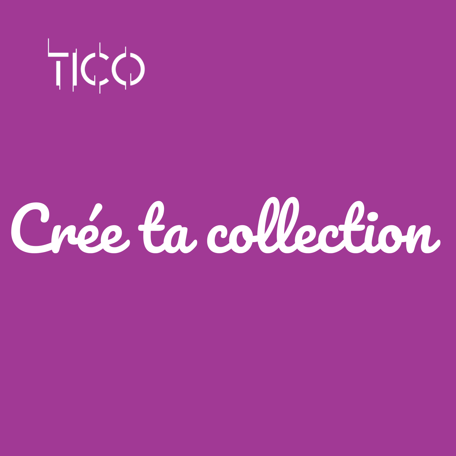 Créé ta collection