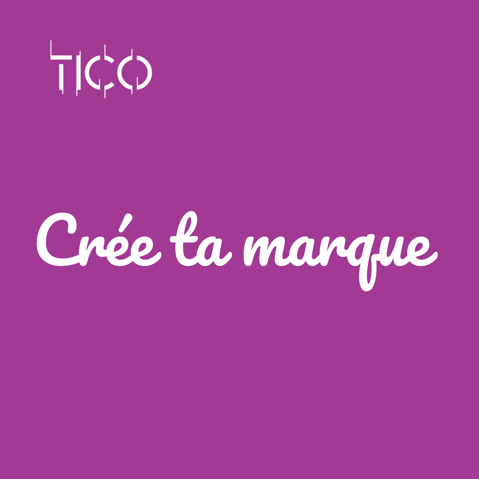 Créé ta marque